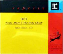 Dio (USA) : Jesus,Mary and the Holy Ghost